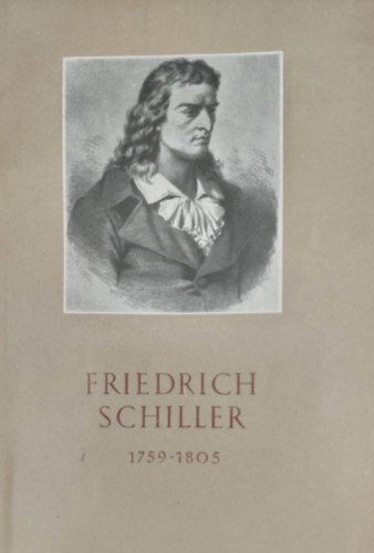Antal Mdl - Friedrich Schiller - Eingeleitet, Zusammengestellt und mit anmerkungen Versehen (1759-1805)