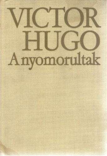 Victor Hugo - A nyomorultak I-II.