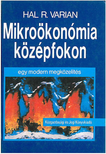 Hal R. Varian - Mikroökonómia középfokon