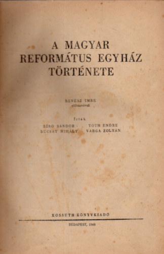 Bíró-Bucsay-Tóth-Varga - A magyar református egyház története