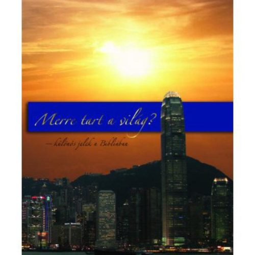 Alejandro Bull�n - Merre tart a vil�g? - K�l�n�s jelek a Bibli�ban