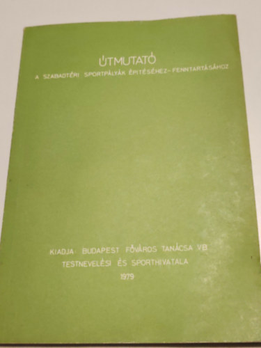 ismeretlen - �tmutat� a szabadt�ri sportp�ly�k �p�t�s�hez-fenntart�s�hoz