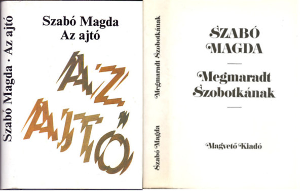 Szab Magda: - Megmaradt Szobotknak + Az ajt ( 2 ktet )