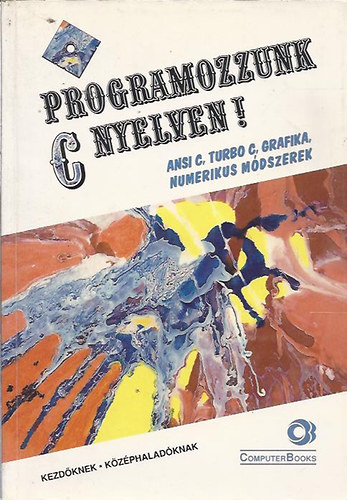 Benk Tiborn-Benk Lszl-Tth Bertalan - Programozzunk C nyelven - Ansi C, turbo C, grafika, numerikus mdszerek kezdknek, kzphaladknak