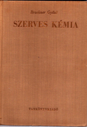 Bruckner Győző - Szerves kémia III-2