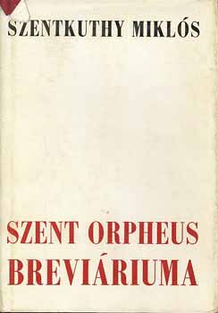 Szentkuthy MIklós - Szent Orpheus Breváriuma I-III.
