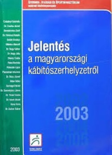 Ritter Ildik  (szerk.) - Jelents a magyarorszgi kbtszerhelyzetrl - 2003