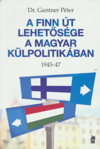 Dr. Gantner Pter - A finn t lehetsge a magyar politikban