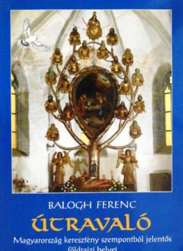 Balogh Ferenc - �traval� (Magyarorsz�g kereszt�ny szempontb�l jelent�s f�ldrajzi...)