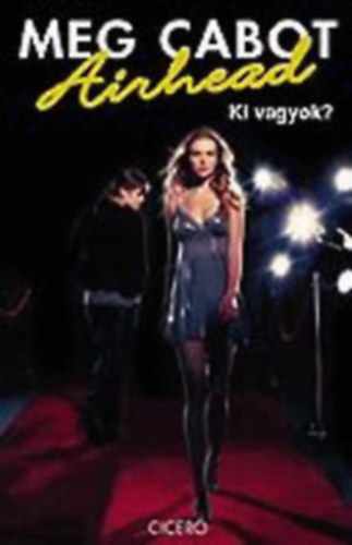Meg Cabot - 4db. Meg cabot könyv /Airhead I. ki vagyok?+Airhead III. menekülés +Tinibálvány+Neveletlen hercegnő naplója 1.
