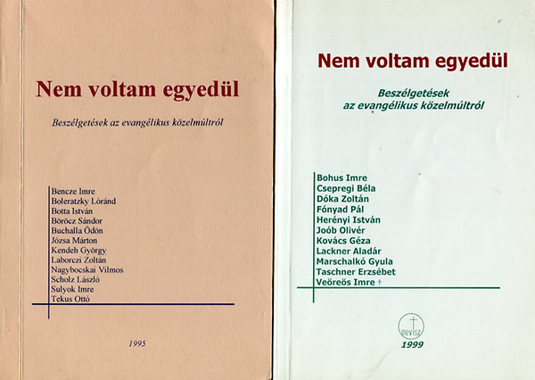 Nem voltam egyed�l I-II. - Besz�lget�sek az evang�likus k�zelm�ltr�l