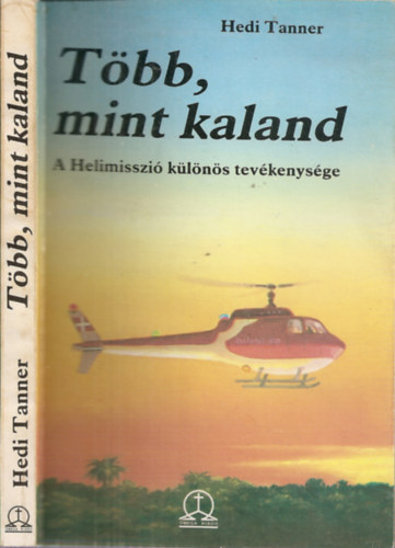 Hedi Tanner - Tbb, mint kaland - A Helimisszi klns tevkenysge