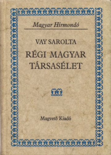 Vay Sarolta - Rgi magyar trsaslet