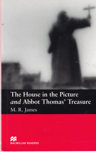 M. R. James - The House in the Picture and Abbot Thomas' Treasure