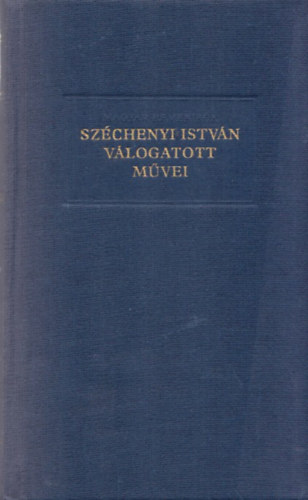 Szchenyi Istvn - Szchenyi Istvn vlogatott mvei II. (1841-1860)