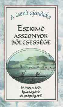 �j Palatinus K�nyvesh�z Kft. - Eszkim� asszonyok b�lcsess�ge