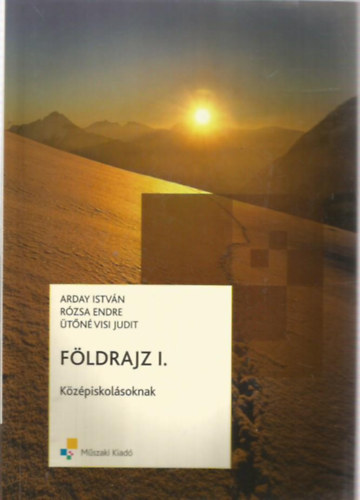 Arday Istvn, Rzsa Endre tn Visi Judit - Fldrajz I. kzpiskolknak