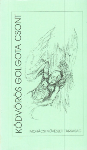 Kov�cs J�zsef Hontalan - K�dv�r�s golgota csont - dedik�lt