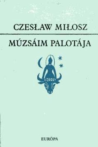 Czeslaw Milosz - M�zs�im palot�ja