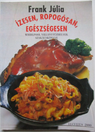 Frank J�lia - �zesen, ropog�san, eg�szs�gesen