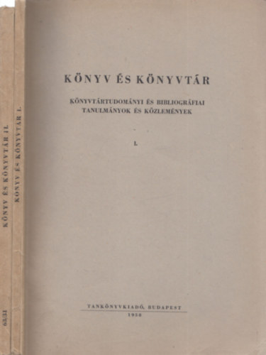 Csűry István - Varga Zoltánné (szerk.) - Könyv és könyvtár I-III. (Könyvtártudományi és bibliográfiai tanulmányok és közlemények)