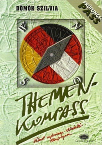 D�m�k Szilvia - Themen-Kompass - El�k�sz�t� tanfolyam a "C" t�pus� k�z�pfok� n�met nyelcvvizsg�ra