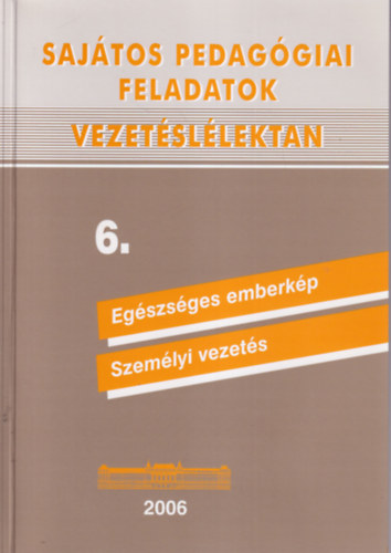 Dr. Rkusfalvy Pl - 2 db Vezetsllektan: Sajtos pedaggiai feladatok Vezetsllektan 6. + A vezets llektana 6/a