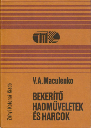 V. A. Maculenko - Bekert hadmveletek s harcok (Tisztek Knyvtra)