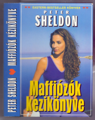 Peter Sheldon - Maffizk kziknyve (Mit oktatnak a millirdosok titkos egyetemn, ami a terroristkat s a titkosszolglatokat is rdekli?)