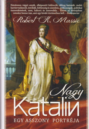 Robert K. Massie - Nagy katalin - Egy asszony portrja