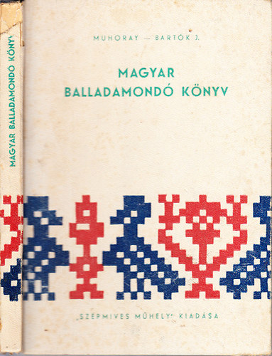 Muhoray E.-Bartk J. - Magyar balladamond knyv