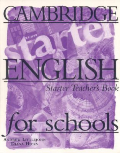 Diana Hicks Andrew Littlejohn - Cambridge english for schools - Starter teacher's book