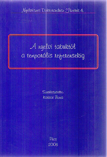 Kassai Ilona  (szerk.) - A nyelvi tabuktl a temporlis referensekig