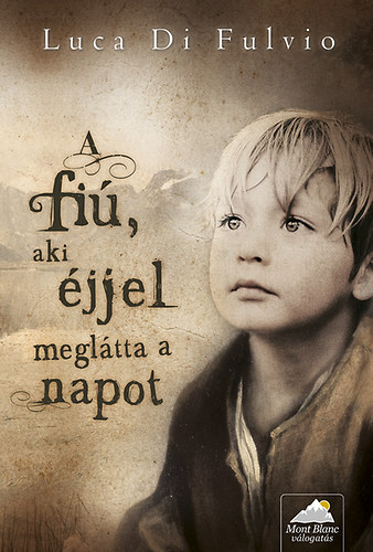 Luca Di Fulvio - A fi�, aki �jjel megl�tta a napot