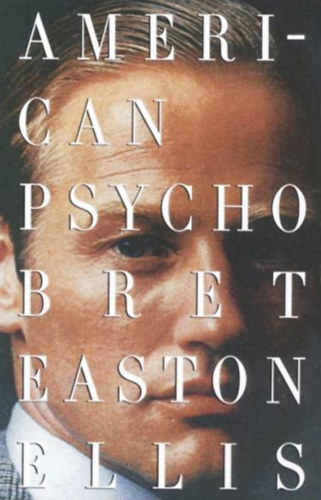 Bret Easton Ellis - American Psycho