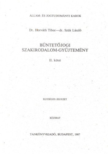 Dr. Dr. Szk Lszl Horvth Tibor - Bntetjogi szakirodalom-gyjtemny II. ktet