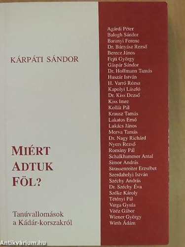 Krpti Sndor - Mirt adtuk fl? TANVALLOMSOK A KDR-KORSZAKRL