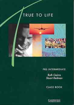 R. Gairns; S. Redman - True To Life - Pre-Intermediate (Class Book)