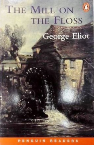 George Eliot - THE MILL ON THE FLOSS /LEVEL 4./