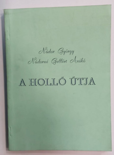 Ndor Gyrgy-Ndorn Gellrt Anik - A holl utja