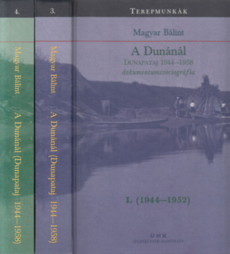 Magyar B�lint (szerk.) - A Dun�n�l I-II. (CD mell�klettel)- Dunapataj 1944-1958. (Dokumentumszociogr�fia)