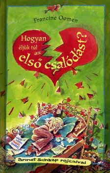 Francine Oomen - Hogyan éljük túl az első csalódást?
