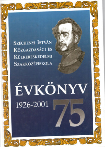 Csepelnyi Attila  (szerk.) - vknyv 1926-2001 Szchenyi Istvn kzg. s klker. szakkzpiskola