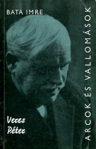 Bata Imre - Veres P�ter (Arcok �s vallom�sok)