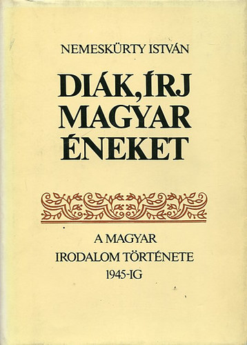 Nemeskürty István - Diák, írj magyar éneket 2.