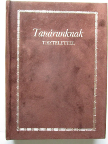 B�hm Edit  (szerk.) - Tan�runknak tisztelettel