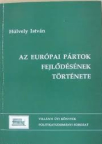 Hlvely Istvn - Az eurpai prtok fejldsnek trtnete