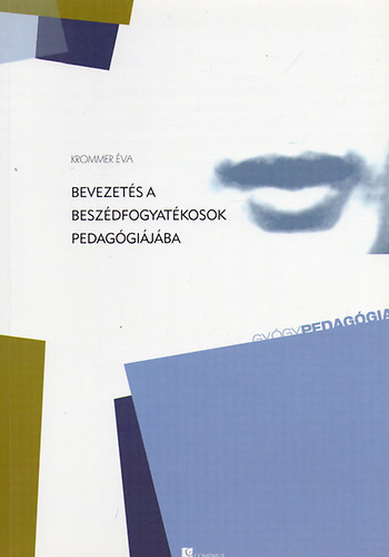 Krommer �va - Bevezet�s a besz�dfogyat�kosok pedag�gi�j�ba