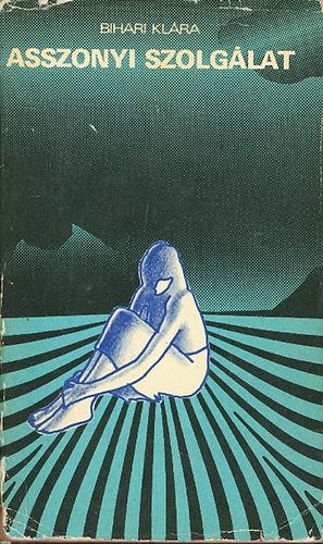 Bihari KL�ra - Asszonyi szolg�lat
