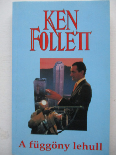 Ken Follett - A fggny lehull